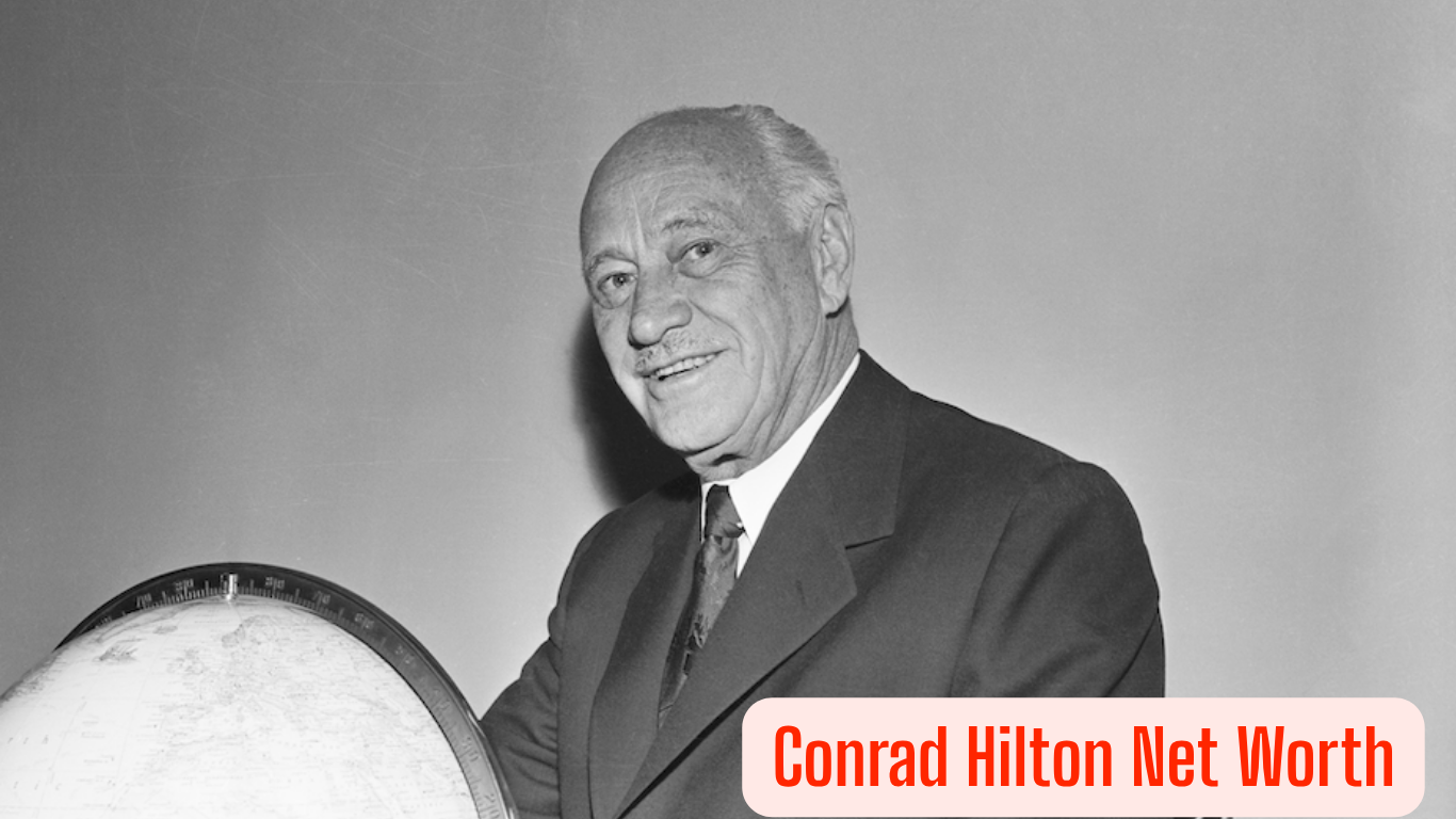 Conrad Hilton Net Worth